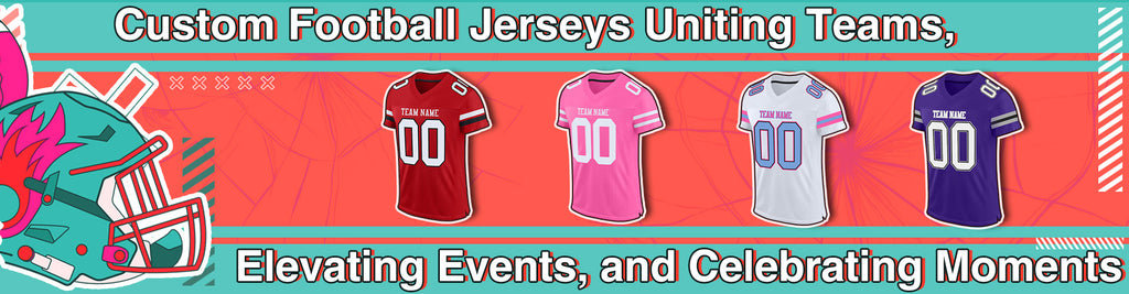 Custom Football Jerseys: Uniting Teams, Elevating Events, and Celebrating Moments